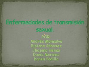 Enfermedades de transmisin sexual POR Andrs Monsalve Bibiana