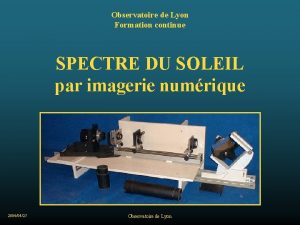 Observatoire de Lyon Formation continue SPECTRE DU SOLEIL