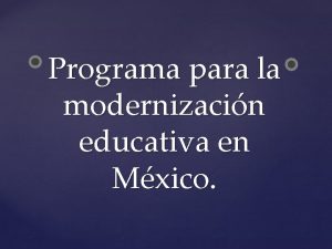 Programa para la modernizacin educativa en Mxico Descripcin