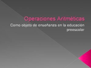 Operaciones Aritmticas Como objeto de enseanza en la