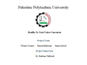 Palestine Polytechnic University Braille To TextVoice Converter Project