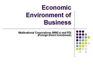 Economic Environment of Business Multinational Corporations MNCs and