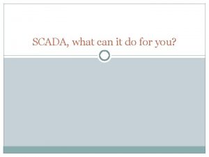 SCADA what can it do for you SCADA