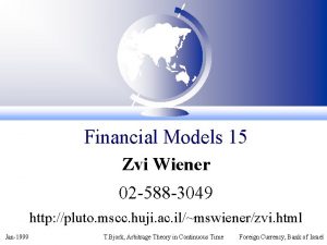 Financial Models 15 Zvi Wiener 02 588 3049