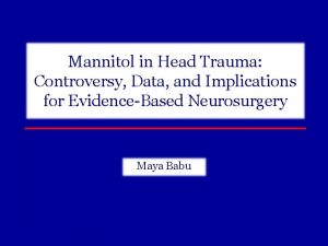 Mannitol in Head Trauma Controversy Data and Implications