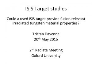 ISIS Target studies Could a used ISIS target