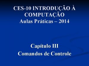 CES10 INTRODUO COMPUTAO Aulas Prticas 2014 Captulo III