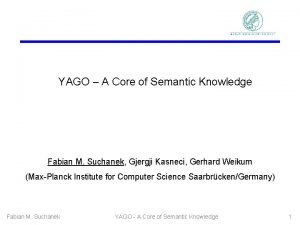 YAGO A Core of Semantic Knowledge Fabian M