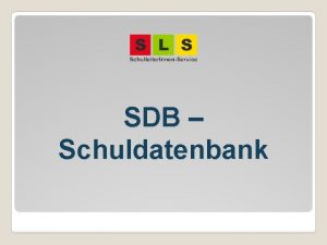 SDB Schuldatenbank Agenda SDB Verwaltung der Organisation inkl