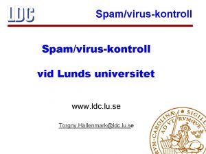 Spamviruskontroll vid Lunds universitet www ldc lu se