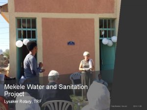 Mekele Water and Sanitation Project Lysaker Rotary TRF