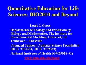 Quantitative Education for Life Sciences BIO 2010 and