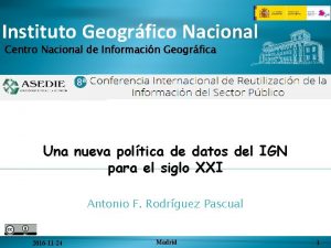 Instituto Geogrfico Nacional Centro Nacional de Informacin Geogrfica