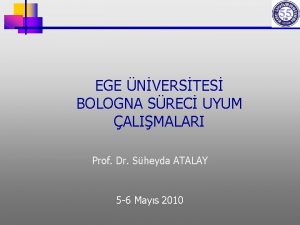 EGE NVERSTES BOLOGNA SREC UYUM ALIMALARI Prof Dr