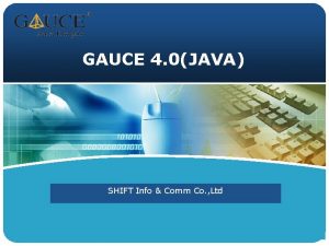 GAUCE 4 0JAVA SHIFT Info Comm Co Ltd