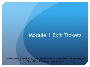 Module 1 Exit Tickets Eureka Math is licensed