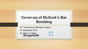 Coverup of Mc Gurks Bar Bombing 45 th