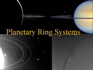 Planetary Ring Systems Rings A B C 44