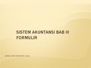 SISTEM AKUNTANSI BAB III FORMULIR MARIA SURYANINGSIH M