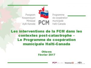 Les interventions de la FCM dans les contextes