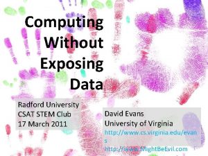 Computing Without Exposing Data Radford University CSAT STEM