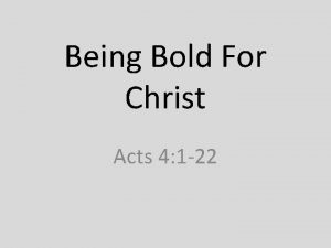 Being Bold For Christ Acts 4 1 22