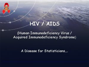 HIV AIDS Human Immunodeficiency Virus Acquired Immunodeficiency Syndrome