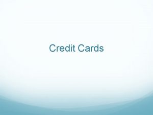 Credit Cards What is a Credit Card A