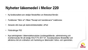 Nyheter lkemedel i Melior 220 Ny funktionalitet som