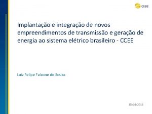 Implantao e integrao de novos empreendimentos de transmisso