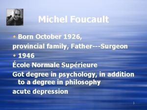 Michel Foucault w Born October 1926 provincial family