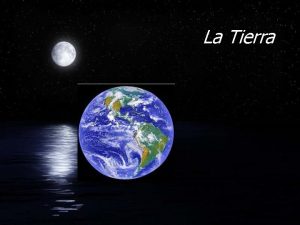 La Tierra El Sol La Luna La Luna