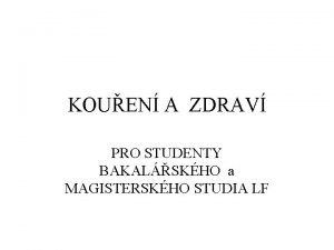 KOUEN A ZDRAV PRO STUDENTY BAKALSKHO a MAGISTERSKHO