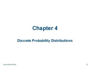 Chapter 4 Discrete Probability Distributions LarsonFarber 4 th