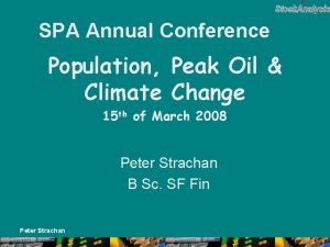 SPA Annual Conference Population Peak Oil Climate Change