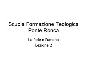 Scuola Formazione Teologica Ponte Ronca La fede e