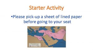 Starter Activity Please pickup a sheet of lined