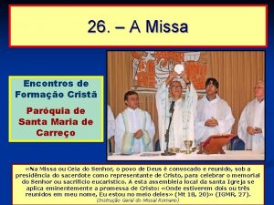 26 A Missa Encontros de Formao Crist Parquia
