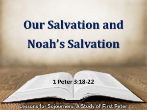 Our Salvation and Noahs Salvation 1 Peter 3