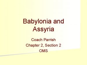 Babylonia and Assyria Coach Parrish Chapter 2 Section