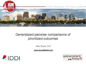 Generalized pairwise comparisons of prioritized outcomes Marc Buyse