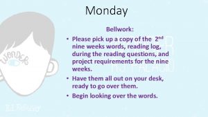 Monday Bellwork Please pick up a copy of