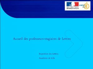 Accueil des professeursstagiaires de Lettres Inspection des Lettres