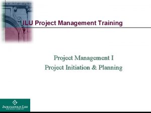 ILU Project Management Training Project Management I Project