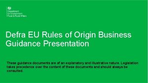 Defra EU Rules of Origin Business Guidance Presentation