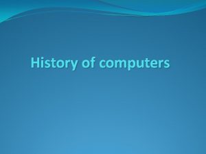 History of computers Difference engine In 1822 Charles