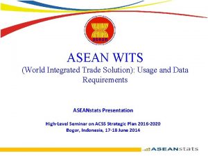 ASEAN WITS World Integrated Trade Solution Usage and