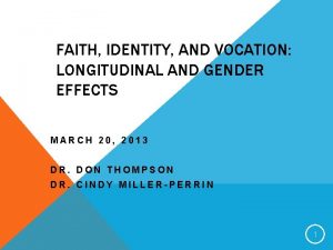 FAITH IDENTITY AND VOCATION LONGITUDINAL AND GENDER EFFECTS