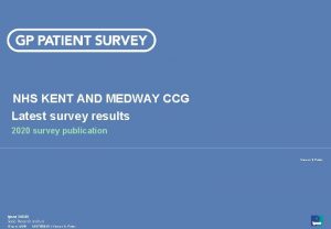 NHS KENT AND MEDWAY CCG Latest survey results