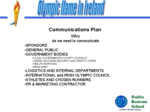Communications Plan Who do we need to communicate